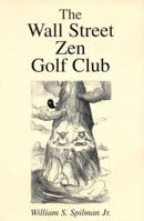 The Wall Street Zen Golf Club 0967212308 Book Cover