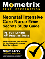 Neonatal Intensive Care Nurse Exam Secrets Study Guide: NIC Test Review for the Neonatal Intensive Care Nurse Exam 1610722515 Book Cover