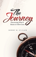 The Journey: Discovering What It Means to Follow Jesus B0CD91XR7L Book Cover