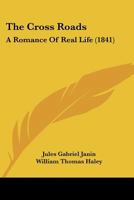 The Cross Roads: A Romance Of Real Life 1120754895 Book Cover