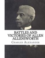 Battles and Victories of Allen Allensworth 145366601X Book Cover