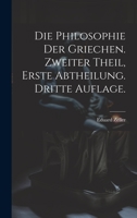 Die Philosophie der Griechen. Zweiter Theil, Erste Abtheilung. Dritte Auflage. 1174391219 Book Cover