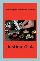 Mastering the Momentum Machine 8819344386 Book Cover