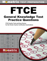 FTCE General Knowledge Test Practice Questions: FTCE Practice Tests and Exam Review for the Florida Teacher Certification Examinations 1516710878 Book Cover