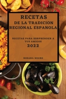 Recetas de la Tradicion Regional Espanola 2022: Recetas Para Sorprender a Tus Amigos 1804500453 Book Cover