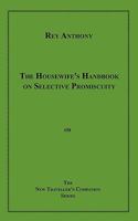 The Housewife's Handbook on Selective Promiscuity 1608722619 Book Cover