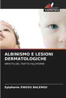 ALBINISMO E LESIONI DERMATOLOGICHE: IMPATTO DEL TRATTO FALCIFORME (Italian Edition) 6208799902 Book Cover