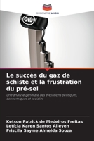 Le succès du gaz de schiste et la frustration du pré-sel 6204097156 Book Cover