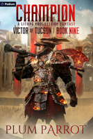 Champion: A Litrpg Progression Fantasy (Victor of Tucson) 1039488382 Book Cover
