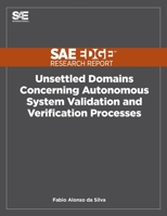 Unsettled Domains Concerning Autonomous System Validation and Verification Processes 146860127X Book Cover