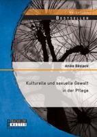 Kulturelle und sexuelle Gewalt in der Pflege 3958200761 Book Cover