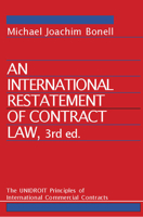 An International Restatement of Contract Law: The Unidroit Principles of International Commercial Contracts 1564250423 Book Cover