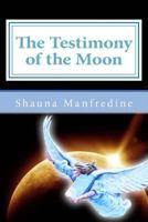 The Testimony of the Moon 1493703560 Book Cover