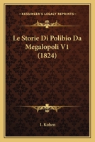 Le Storie Di Polibio Da Megalopoli V1 (1824) 1166778533 Book Cover