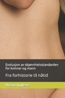 Evolusjon av skjønnhetsstandarden for kvinner og menn: Fra forhistorie til nåtid B09TDSFY8G Book Cover