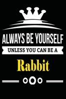 Always be Yourself Unless you Can Be A Rabbit: Notebook Journal Pet and  Animal Zoo Lover Africa Safari and wildlife Fans  Notebook 6x9 Inches 110 ... for notes, ... | Organizer writing book diary 1653968168 Book Cover