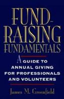 Fundraising Fundamentals: A Guide to Annual Giving for Professionals and Volunteers 0471209872 Book Cover