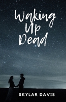 Waking Up Dead B08MSGQTYH Book Cover