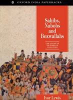 Sahibs, Nabobs, and Boxwallahs: A Dictionary of the Words of Anglo-India 0195642236 Book Cover