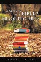 A Survey of the Bible's Minor Prophets 144972731X Book Cover