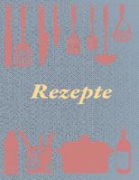 Rezepte: Rezeptbuch zum Selberschreiben I Ca. DIN A4 I Platz für 59 Rezepte I Softcover 1731218052 Book Cover