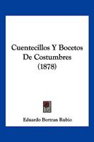 Cuentecillos Y Bocetos De Costumbres (1878) 1160350361 Book Cover