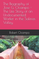 The Biography of Jose G. Ocampo -  The Life Story of an Undocumented Worker in the Salinas Valley 154814181X Book Cover