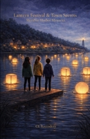 Lantern Festival & Town Secrets (Meridian Harbor Mysteries) B0GP7FQHYQ Book Cover