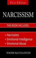 Narcissism: 3 Manuscripts - Narcissists, Emotional Intelligence and Emotional Abuse: Everything You Need to Know About Narcissism and EQ 1976469481 Book Cover