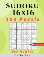 Sudoku 16x16: 300 East to Hard Puzzles for Adults with Solutions B08L99THPG Book Cover