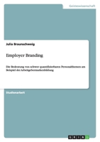 Employer Branding: Die Bedeutung von schwer quantifizierbaren Personalthemen am Beispiel der Arbeitgebermarkenbildung 364030313X Book Cover