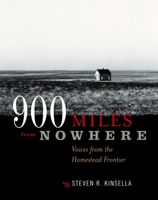 900 Miles from Nowhere: Voices from the Homestead Frontier 0873515722 Book Cover