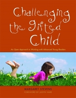 Challenging the Gifted Child: An Open Approach to Working with Advanced Young Readers 1843105705 Book Cover