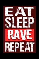 Eat sleep Rave repeat: Daily Planner | Calendar Diary Book | Weekly Planer | eat Sleep Rave, Party, Raver, Dance, Techno| Doted - Gift Idea for all Party Raver, 120 Pages Size 6x9" 1678337811 Book Cover