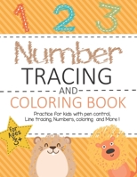 NUMBER TRACING AND COLORING BOOK: number tracing book for preschoolers kids and toddlers ages 3+ | preschool basics skills workbook | Practice ... coloring and More ! B08GVJ6L43 Book Cover