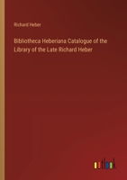 Bibliotheca Heberiana Catalogue of the Library of the Late Richard Heber 3368774050 Book Cover