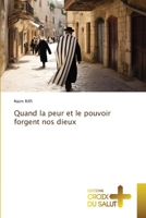 Quand la peur et le pouvoir forgent nos dieux (French Edition) 6208863775 Book Cover
