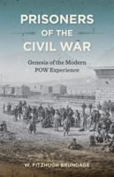 Prisoners of the Civil War: Genesis of the Modern POW Experience (Mercer University Lamar Memorial Lectures) 0820380849 Book Cover