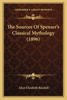 The sources of Spenser's classical mythology 333705711X Book Cover
