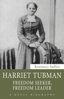 Harriet Tubman: Freedom Seeker, Freedom Leader 145970150X Book Cover