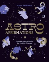 AstroAffirmations: Empowering the Zodiac for Positive Change 1784885355 Book Cover