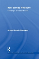 Iran-Europe Relations: Challenges and Opportunities 0415590280 Book Cover