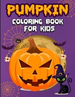 Pumpkin Coloring Book for Kids: Joyful Harvest Moments | Delightful Designs for All Ages B0CFZQPTGN Book Cover