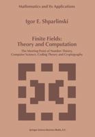 Finite Fields: Theory and Computation (Mathematics and Its Applications) 0792356624 Book Cover