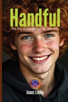 Handful: The Boy at the End of the Rainbow (Pekka Wall Series) 1067096302 Book Cover
