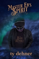 Master Eb's Spirit B09LGTTPMJ Book Cover