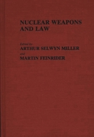 Nuclear Weapons and Law: (Contributions in Legal Studies) 0313242062 Book Cover