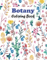 Botany Coloring Book: Beautiful Botany Flower Coloring Book for Adult: This coloring book for Stress Relieving, mindful Coloring Books with Fun, Easy, and Relaxing Coloring Page B0942KC42P Book Cover