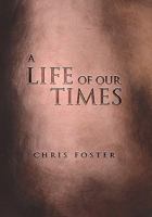 A Life of Our Times 1456874438 Book Cover