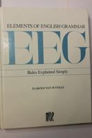 Elements of English Grammar: Rules Explained Simply 0931541158 Book Cover